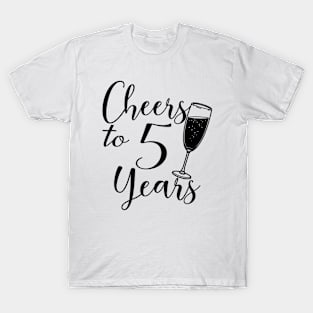 Cheers To 5 Years - 5th Birthday - Anniversary T-Shirt